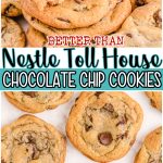 NESTLE TOLL HOUSE COOKIES recipe from the little yellow bag of chocolate chips with a few tweaks to make them even BETTER! Fantastic buttery chocolate chip cookie recipe with perfect flavor & texture.